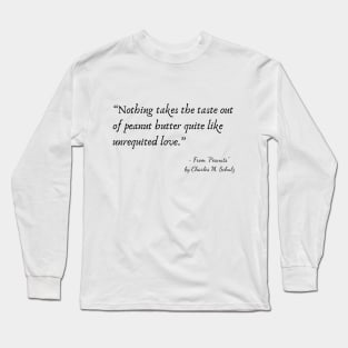 A Quote about Love from "Peanuts” by Charles M. Schulz Long Sleeve T-Shirt